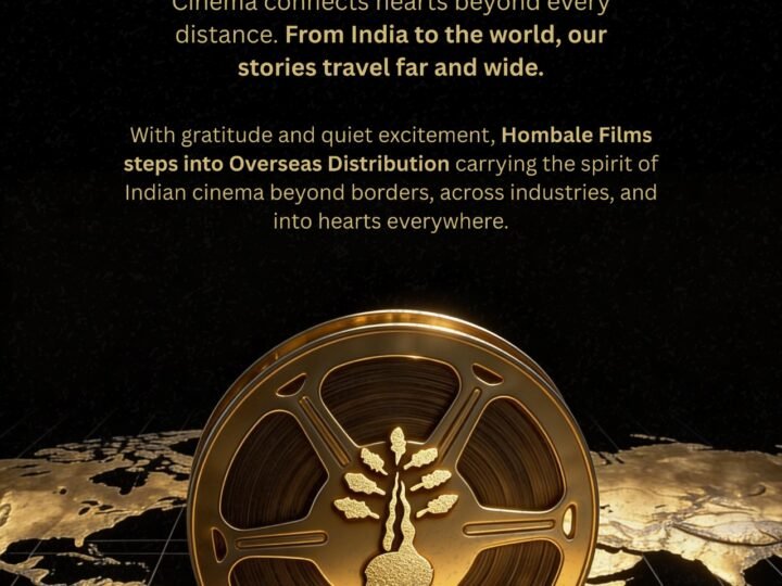 Hombale Films Expands Horizons: Steps into Overseas Distribution