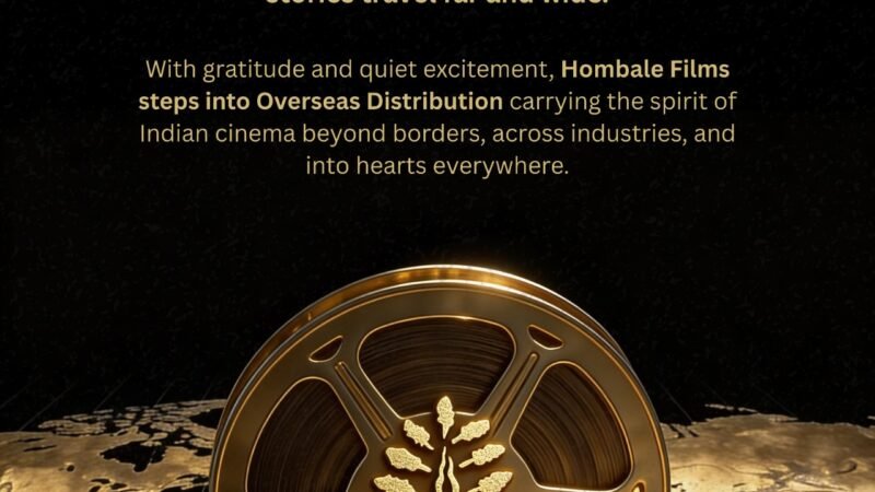 Hombale Films Expands Horizons: Steps into Overseas Distribution