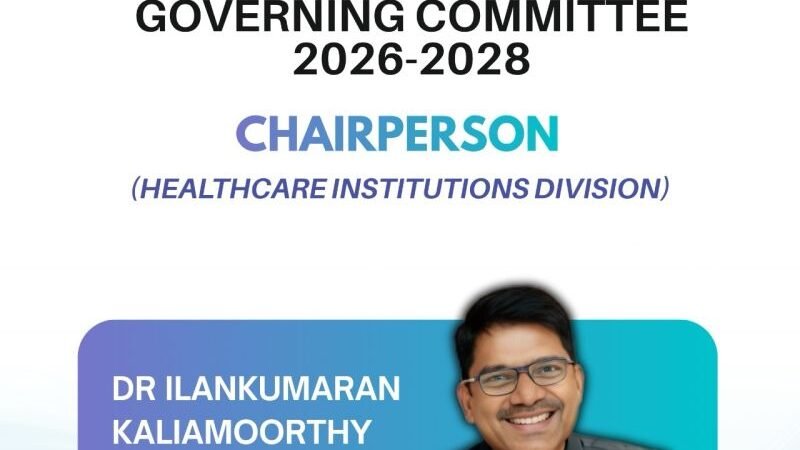 டாக்டர் இளங்குமரன் கலிய மூர்த்தி CAHO-வின் சுகாதார நிறுவன பிரிவின் தலைவராக நியமிக்கப்பட்டார்.